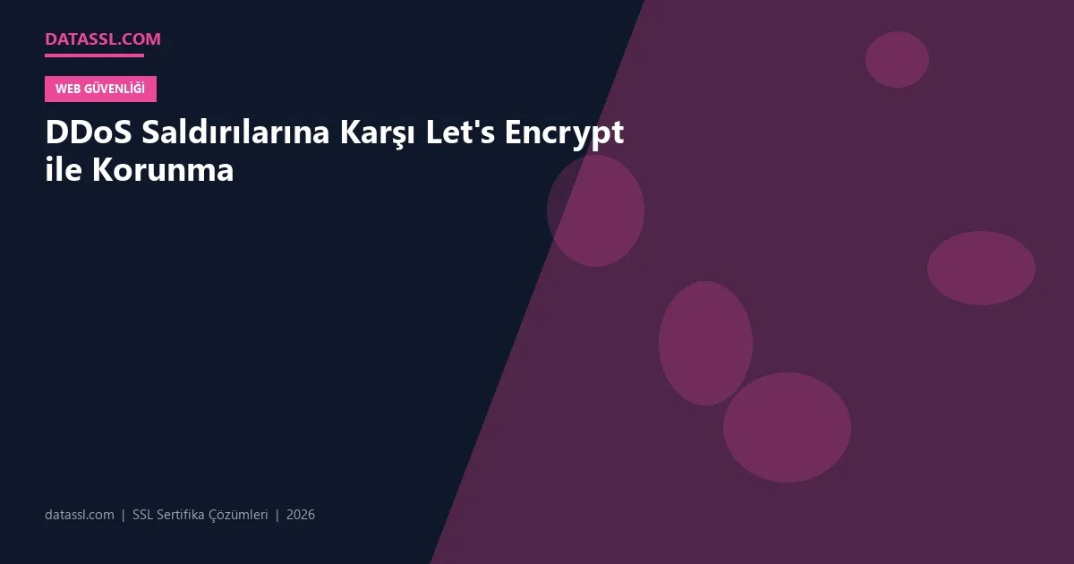 DDoS Saldırılarına Karşı Let's Encrypt ile Korunma