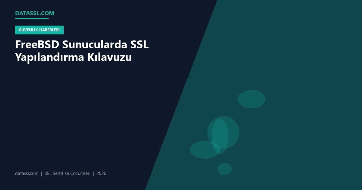 FreeBSD Sunucularda SSL Yapılandırma Kılavuzu