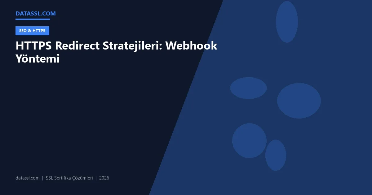 HTTPS Redirect Stratejileri: Webhook Yöntemi