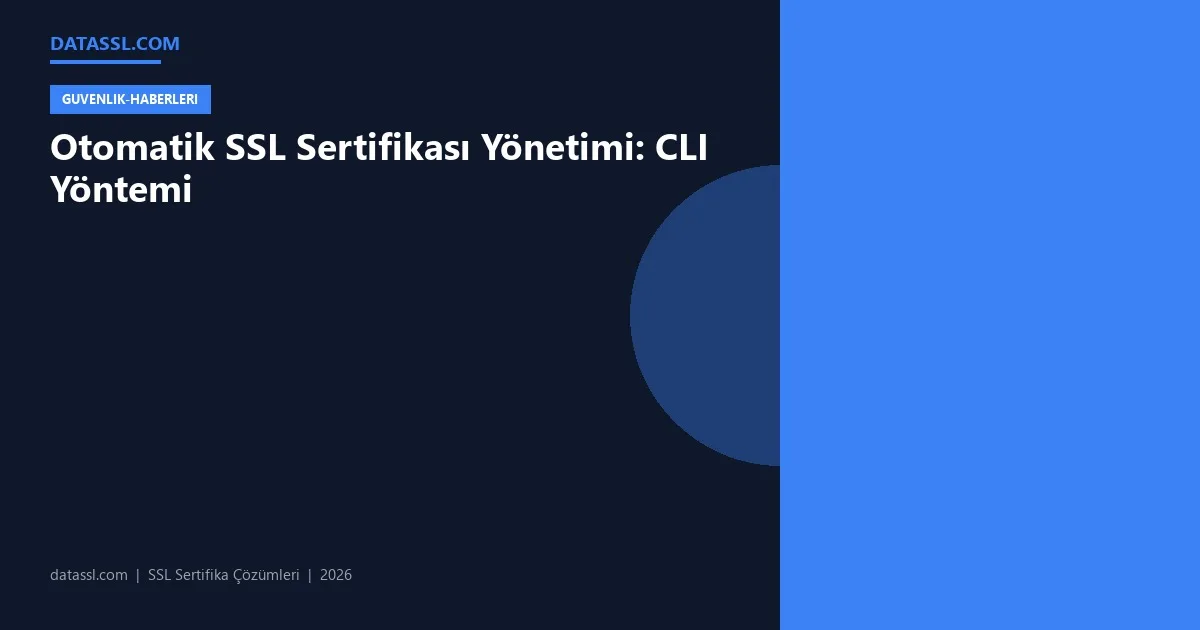 Otomatik SSL Sertifikası Yönetimi: CLI Yöntemi