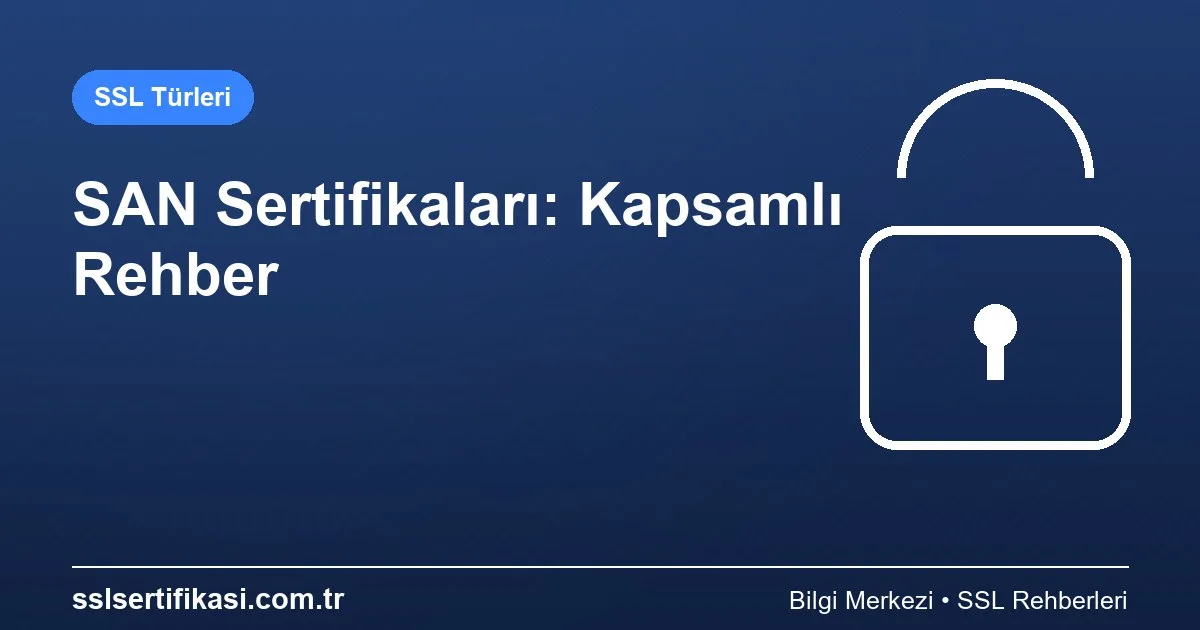 SAN Sertifikaları: Otomasyon İçin Kapsamlı Rehber