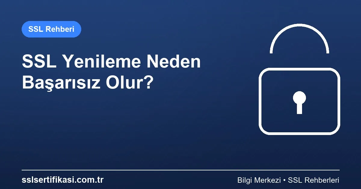 SSL Sertifikası Yenileme Rehberi: Analiz