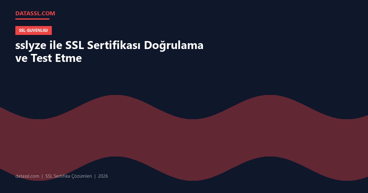 sslyze ile SSL Sertifikası Doğrulama ve Test Etme